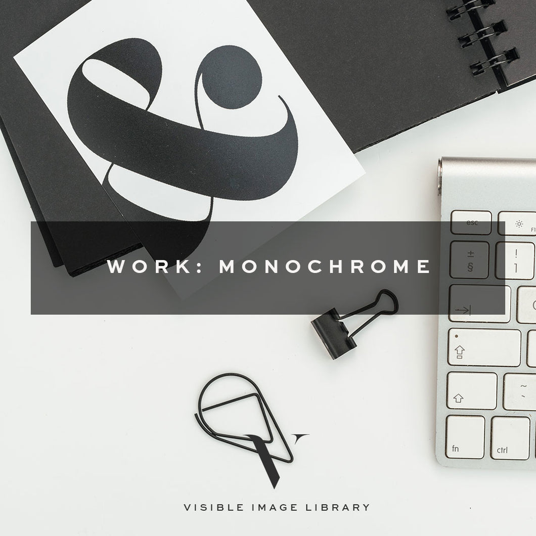 WORK: Monochrome